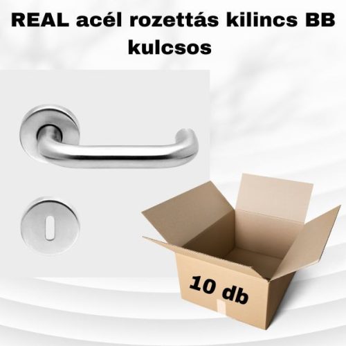 REAL acél rozettás kilincs BB kulcsos 10 db-os csomagajánlat